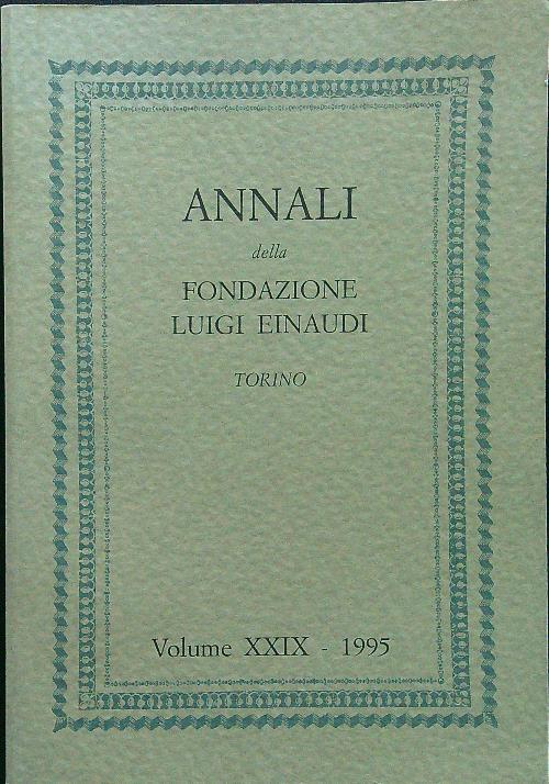 Annali della fondazione Luigi Einaudi - Volume XXIX - 1995