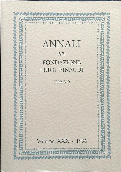 Annali della fondazione luigi einaudi XXX - 1996
