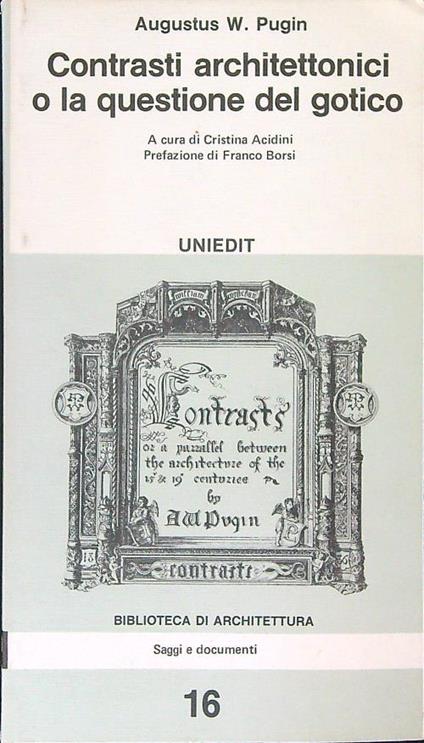 Contrasti architettonici o la questione del gotico - Augustus W. Pugin - copertina