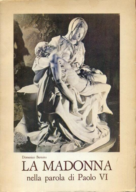 La Madonna nella parola di Paolo VI - Domenico Bertetto - copertina