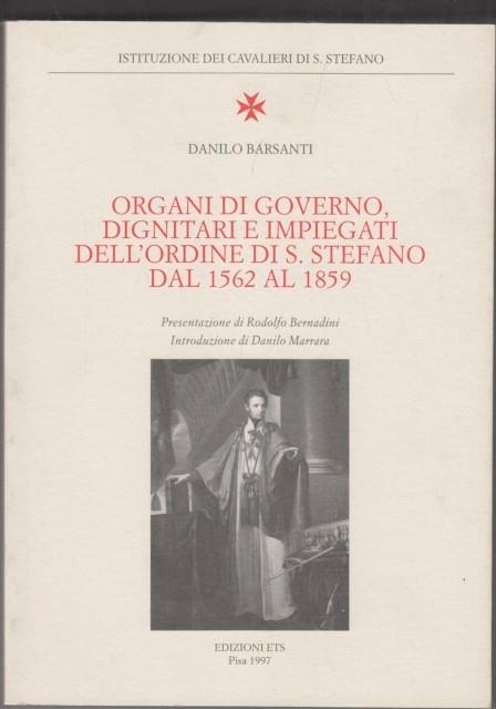 Organi di governo, dignitari e impiegati nell'Ordine di S.Stefano - Danilo Barsanti - copertina