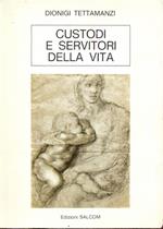 Custodi e servitori della vita