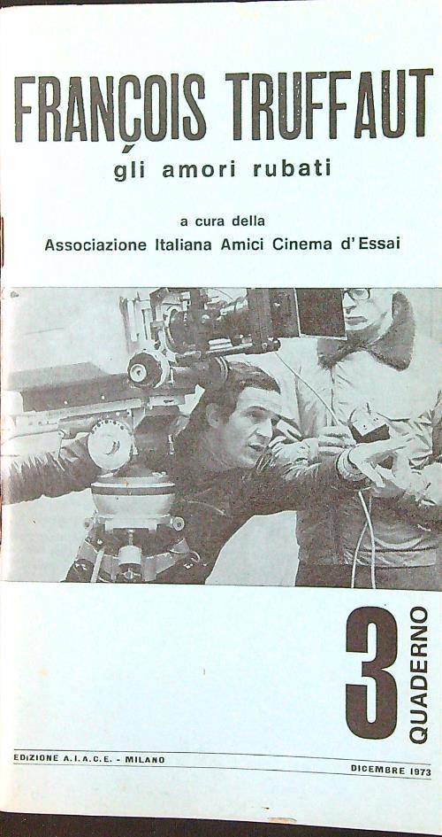 Francois Truffaut. Gli amori rubati