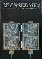La collezione Amoudruz volume 2 ferro e pietra