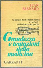 Grandezza e tentazioni della medicina