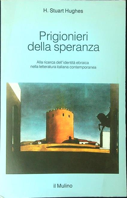 Prigionieri della speranza - H. Stuart Hughes - copertina