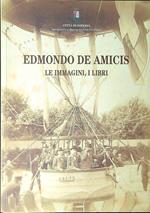 Edmondo De Amicis Le immagini, i libri