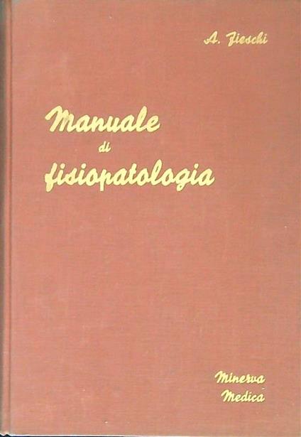 Manuale di fisiopatologia  - a. Fieschi - copertina