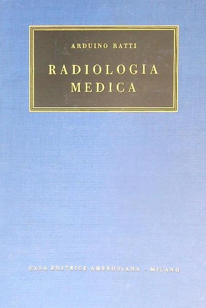 Radiologia medica - Arduino Ratti - copertina