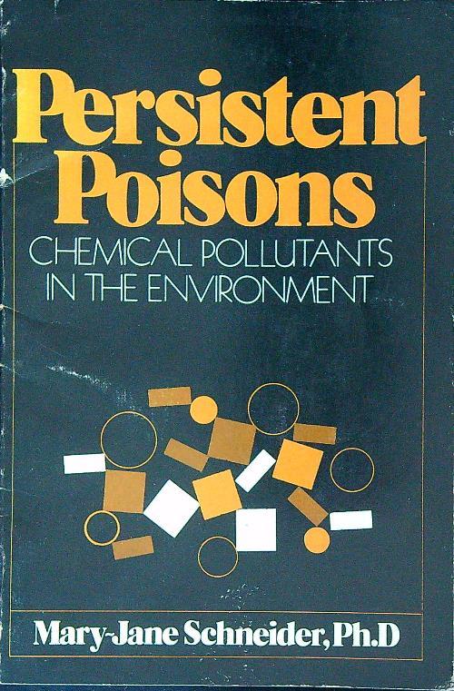 Persistent Poisons. Chemical Pollutants in the Environment
