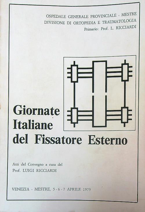 Giornate italiane del fissatore esterno. 5-6-7 Aprile 1979