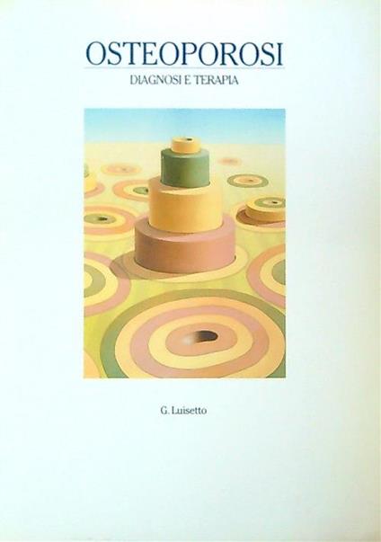 Osteoporosi: diagnosi e terapia  - G. Luisetto - copertina