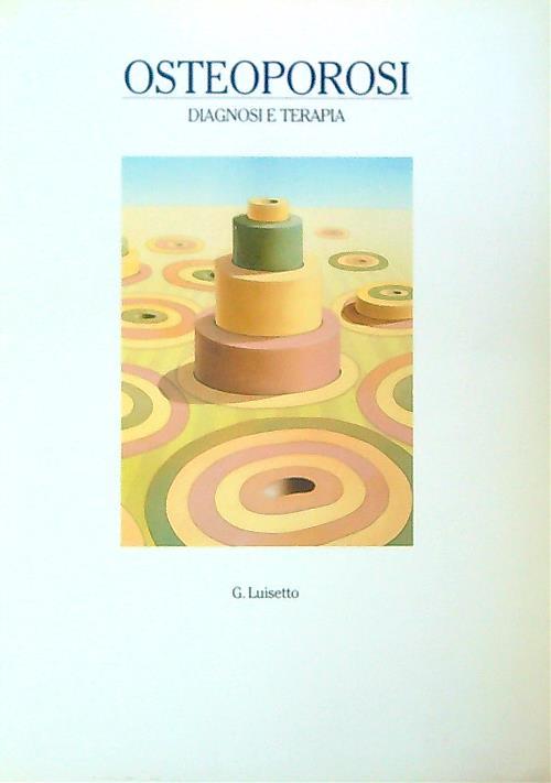 Osteoporosi: diagnosi e terapia  - G. Luisetto - copertina