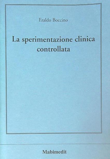 La sperimentazione clinica controllata - Eraldo Boccino - copertina