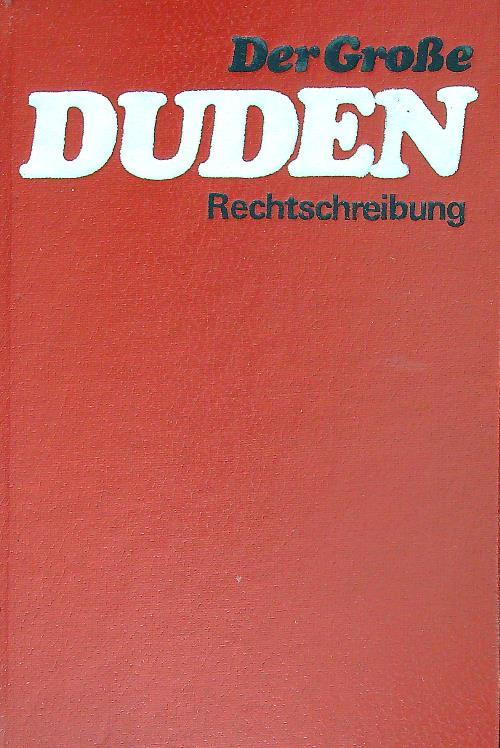 Der grosse Duden. Rechtschreibung