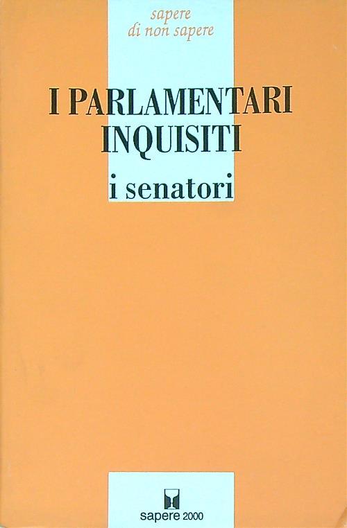 I parlamentari inquisiti. I senatori
