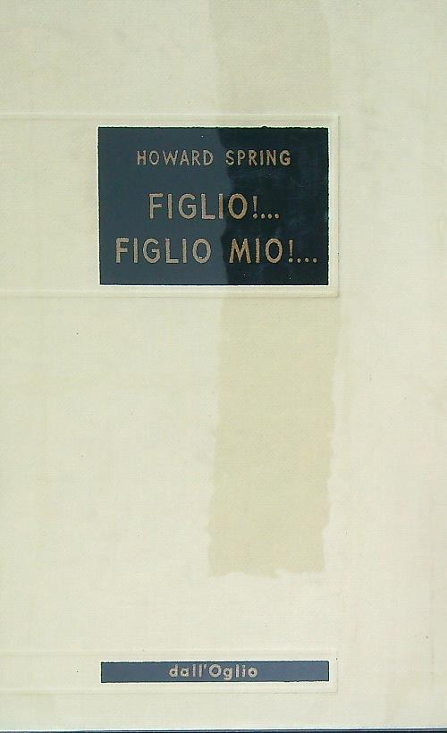 Figlio! Figlio mio! ….