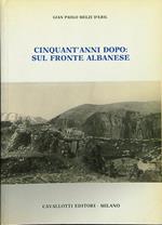 Cinquant'anni dopo: sul fronte albanese