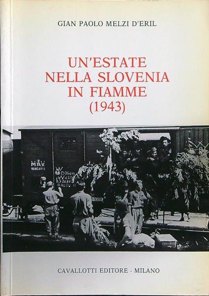 Un' estate nella Slovenia in fiamme (1943) - Gian Paolo Melzi D'eril - copertina