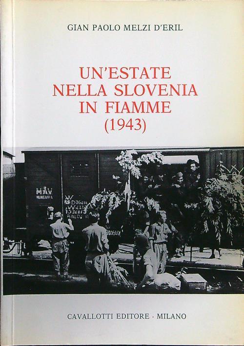 Un' estate nella Slovenia in fiamme (1943) - Gian Paolo Melzi D'eril - copertina