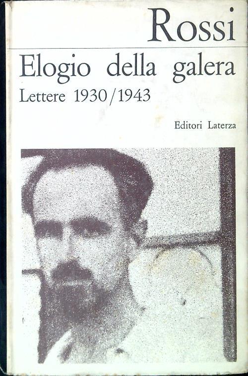 Elogio della galera. Lettere 1930/1943