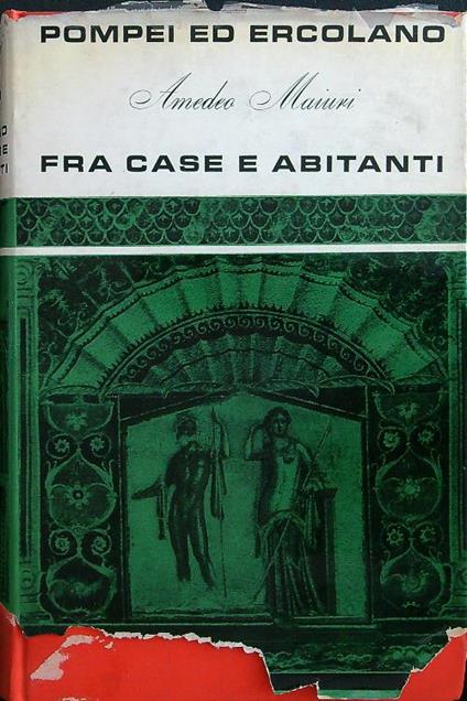 Pompei ed Ercolano fra case e abitanti - Amedeo Maiuri - copertina