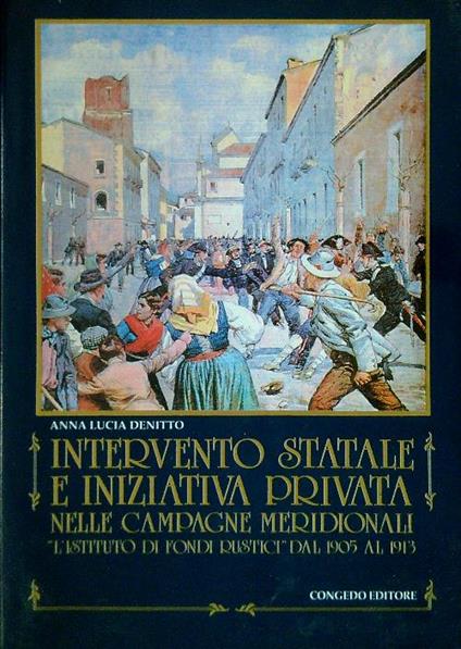 Intervento statale e iniziativa privata nelle campagne meridionali - Anna Lucia Denitto - copertina