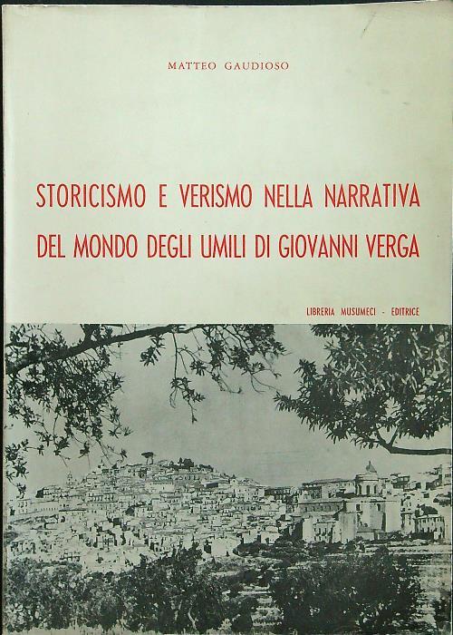 Storicismo e verismo nella narrativa del mondo degli umili di Giovanni Verga - Matteo Gaudioso - copertina