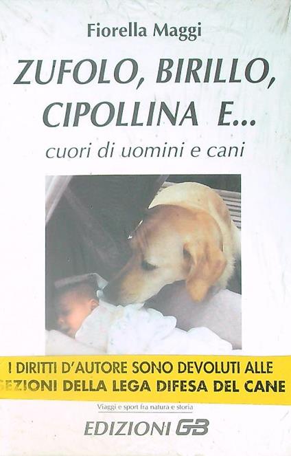 Zufolo, birillo e cipollina e. . . cuori di uomini e cani - Fiorella Maggi - copertina