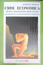 Crisi economica. Origini, malgoverno, spese inutili