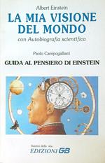 La mia visione del mondo. Con autobiografia scientifica