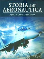 Storia dell' aeronautica. I Jet da combattimento