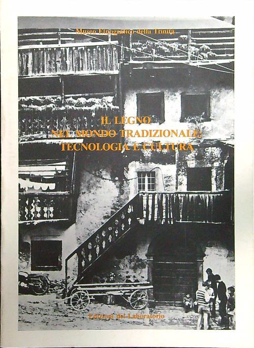 Il legno nel mondo tradizionale. Tecnologia e cultura