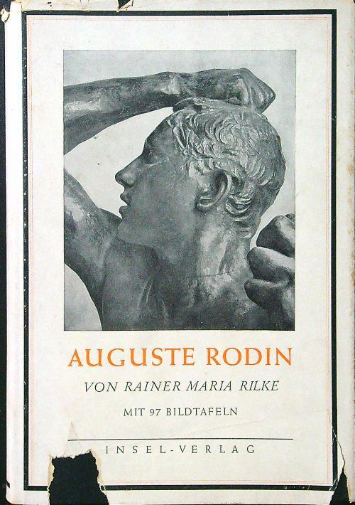 Auguste Rodin von Rainer Maria Rilke