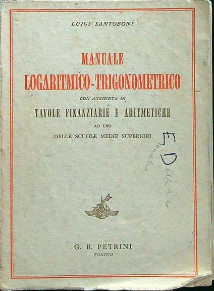Manuale logaritmico-trigonometrico - Luigi Santoboni - copertina
