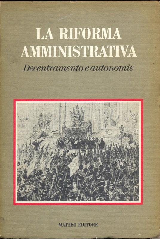 La riforma amministrativa. Decentramento e autonomie - copertina