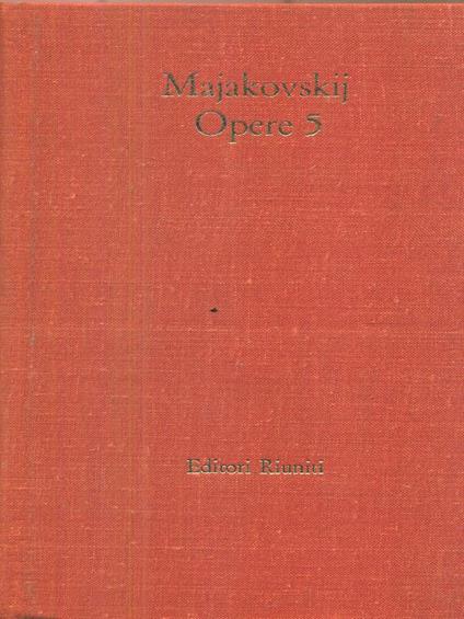 Opere. Vol 5 - Vladimir Majakovskij - copertina