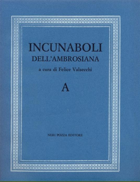 Incunaboli dell'Ambrosiana. A - Felice Valsecchi - copertina