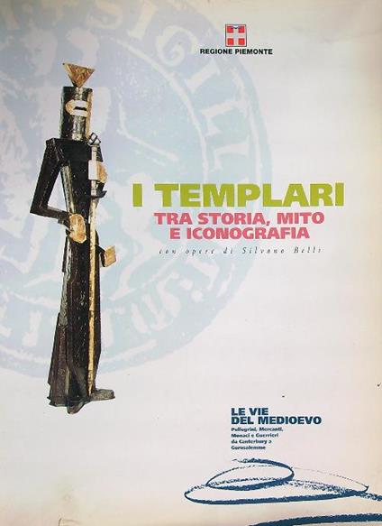 I Templari tra storia, mito e iconografia - Silvano Belli - copertina