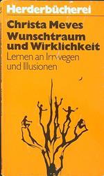 Wunschtraum und Wirklichkeit