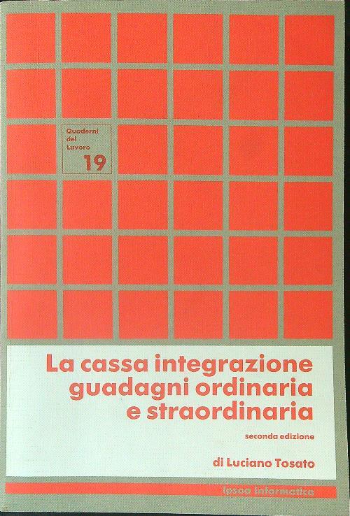La  cassa integrazione guadagni ordinaria e straordinaria