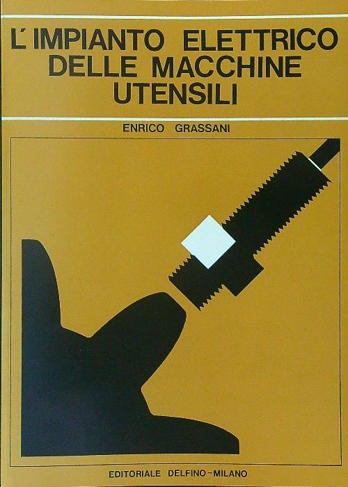 L' impianto elettrico delle macchine utensili - Enrico Grassani - copertina