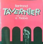 Tavernier. Colpi di cinema a Padova
