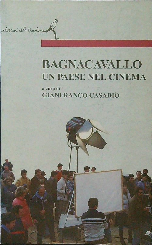 Bagnacavallo un paese nel cinema - Gianfranco Casadio - copertina