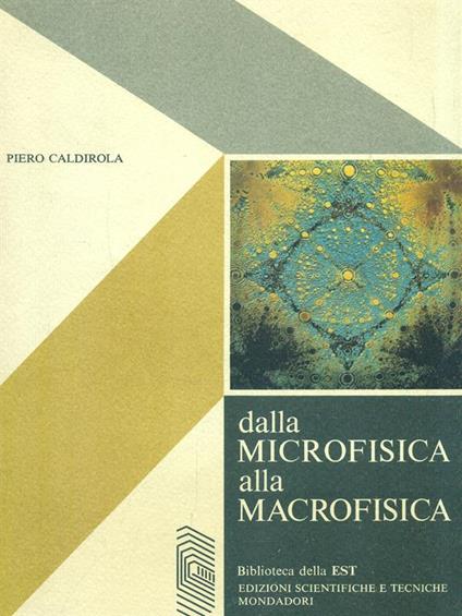 Dalla microfisica alla macrofisica - Piero Caldirola - copertina