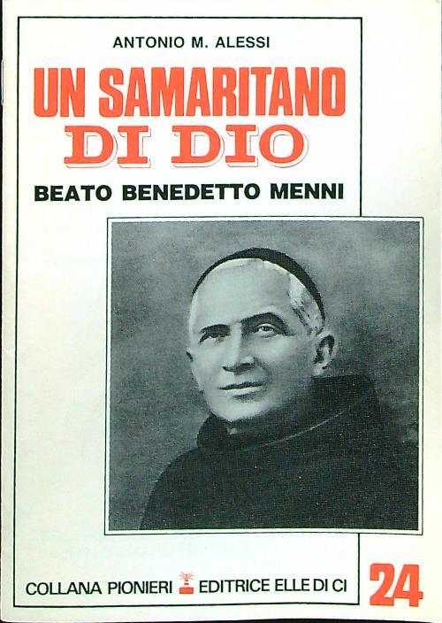 Un samaritano di Dio. Beato Benedetto Menni