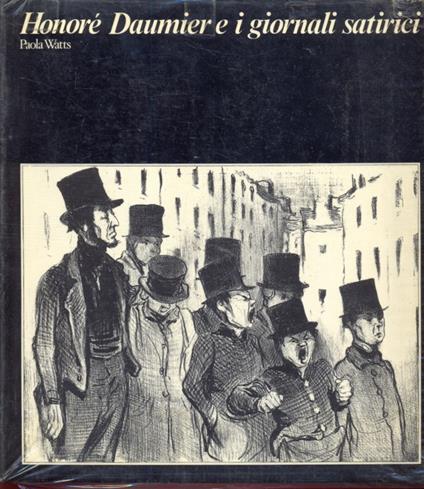 Honorè Daumier e i giornali satirici - Paola Watts - copertina