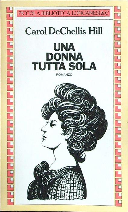 Una donna tutta sola - Carol DeChellis Hill - copertina