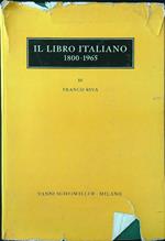 Il libro italiano. Saggio storico tecnico 1800-1965
