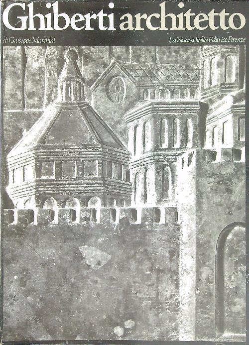 Ghiberti Architetto - Giuseppe Marchini - copertina